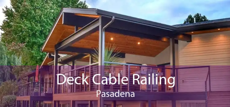 Deck Cable Railing Pasadena