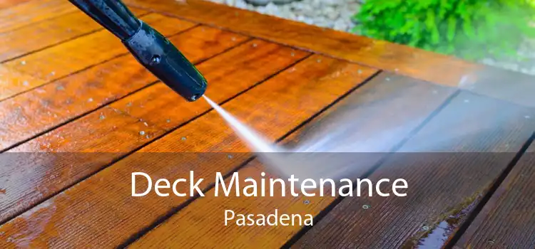 Deck Maintenance Pasadena