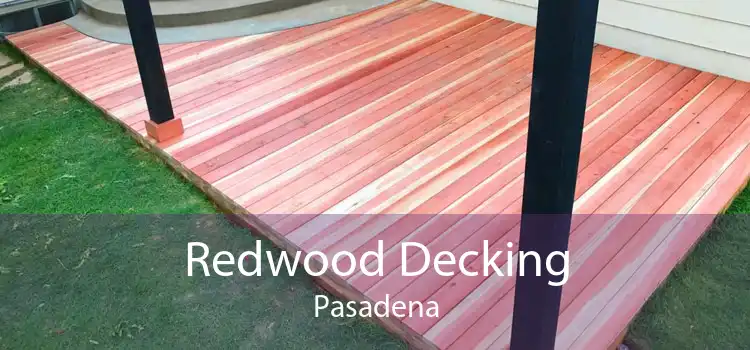 Redwood Decking Pasadena